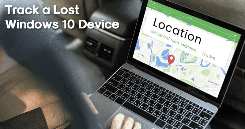 Cómo encontrar un dispositivo con Windows 10/11 perdido o robado